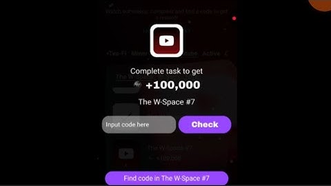 W Coin Episode 7 YouTube Video Task | Episode 7 W Coin Video code |  W Coin Video code Task