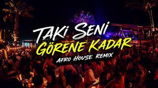 Ta Ki Seni Görene Kadar - Doğukan Uçar (Afro House Remix)