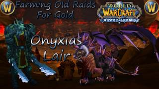 Complete Guide To Farming Old Raids For Gold In World Of Warcraft - WotLK: Onyxia's Lair