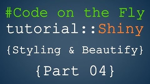 R shiny app build | Styling and Beautify (part 04) [Continuous coding tutorial]