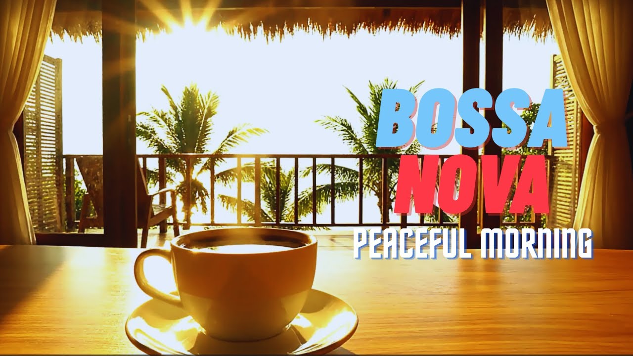 Спокойное утро ☀️ Нежная босса-нова музыка для начала дня