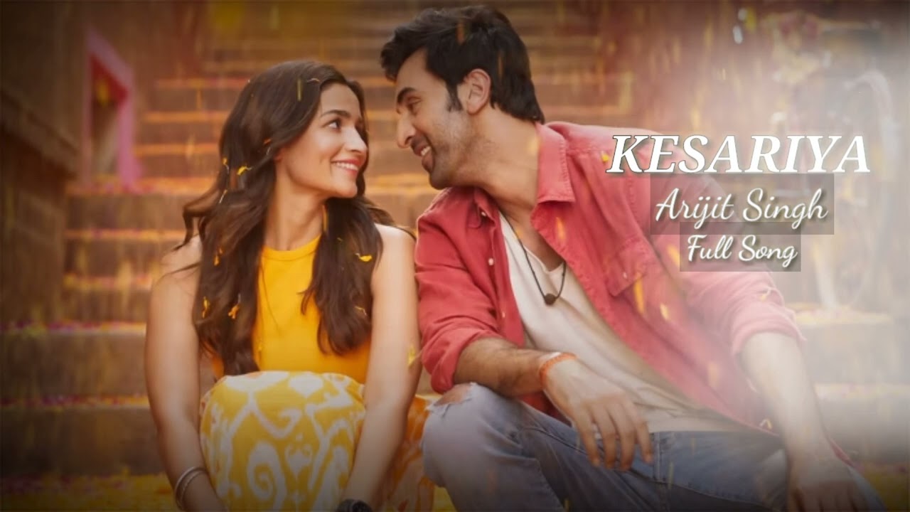 Kesariya Full Song Arijit Singh YouTube