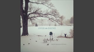 Video voorbeeld van "Over the Rhine - Blood Oranges In The Snow"