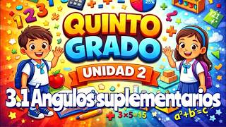 3.1 Ángulos suplementarios || UNIDAD 2 || QUINTO GRADO