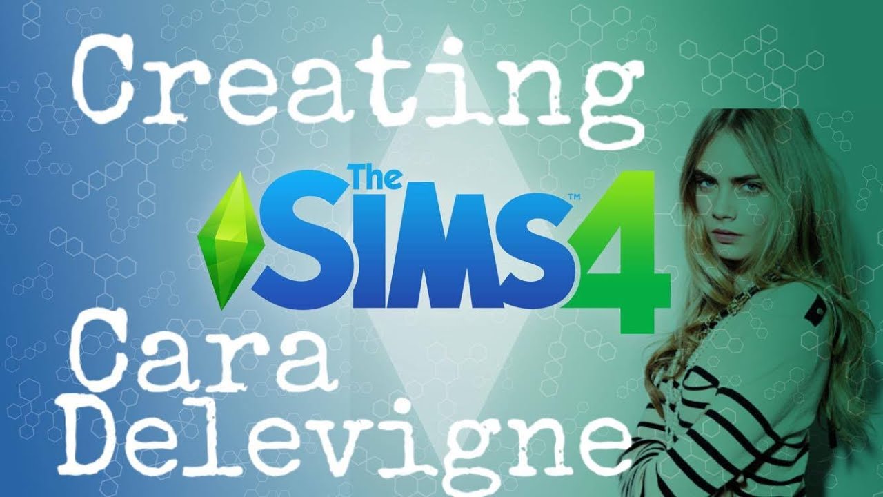 CREATING CARA DELEVIGNE! - Sims 4 (Create A Sim) 