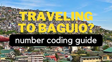 Traveling to Baguio? - Baguio City Number Coding Scheme