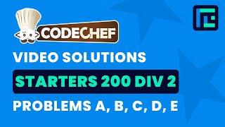 CodeChef Starters 200 | Video Solutions - A to E | by Suvrat | TLE Eliminator