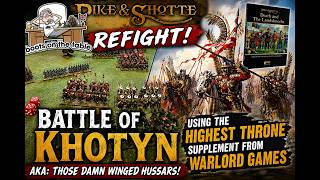 Pike & Shotte refight of Battle of Khotyn using The Highest Throne supplement