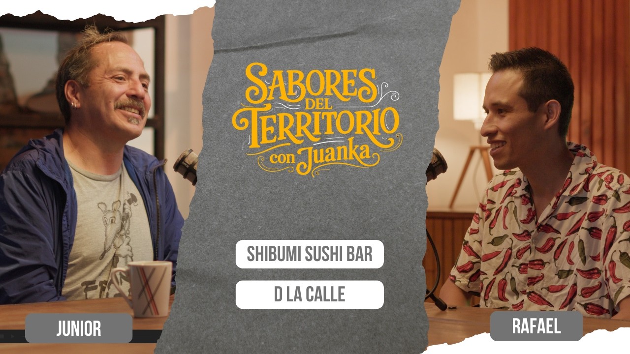 Sabores del Territorio - Junior | Shibumi y Rafael | De la Calle