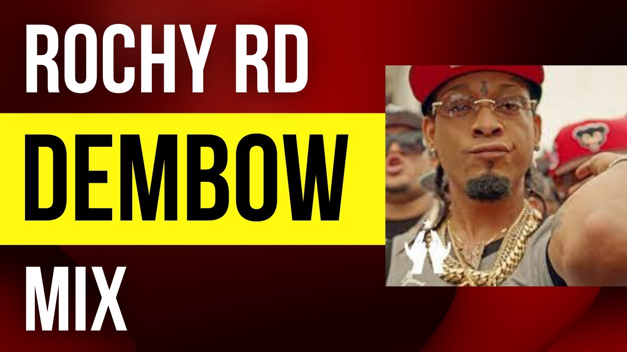 Dembow Rochy Rd ROCHY RD DEMBOW MIX 2022 - YouTube