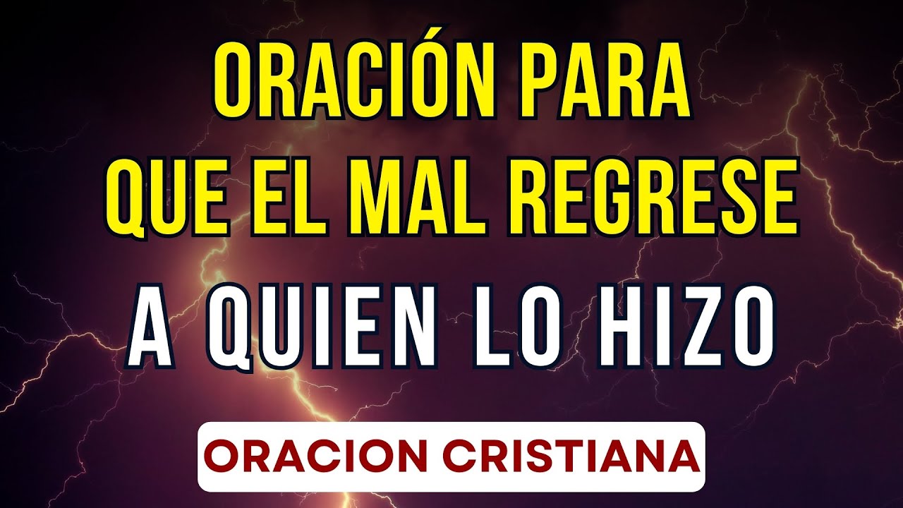 oraci-n-para-devolver-el-mal-a-quien-te-lo-hizo-youtube