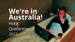 We're in Australia! Hotel Quarantine - 2021 - vlog: process + costs