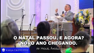 O Natal passou, e agora? Novo ano chegando. Quarta – Feira 28/12/2022