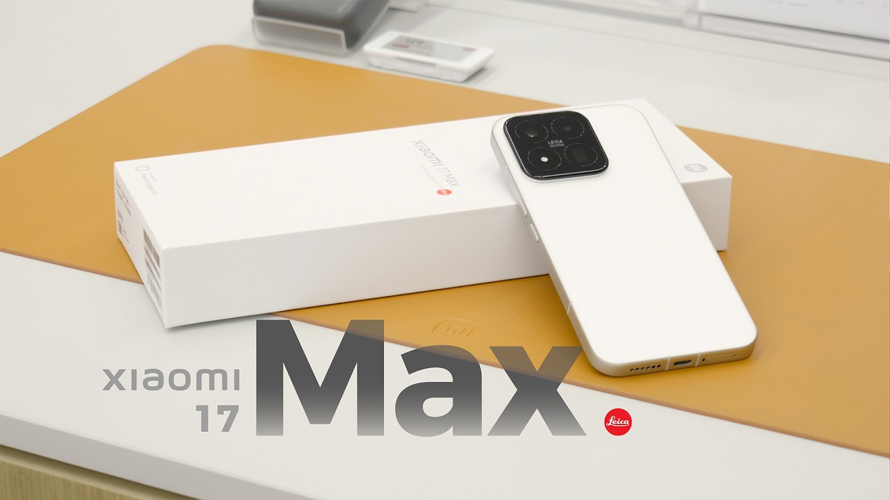 Xiaomi 17 Max Unboxing & Hands-on: Unremarkable, but reliable