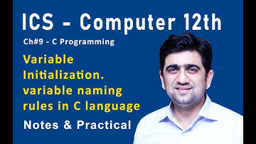 ICS - Computer 12th - Ch#9 - C Programming | Variable Initialization. variable naming rules in C