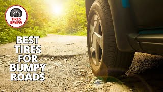 Famous Best Tires for Bumpy Roads - Top 7 Best Bumpy Road Tires Review Wealth