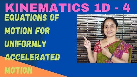 kinematics 1D - 4 || equations of motion || uniformly accelerated motion || problems