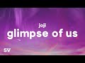 Joji - Glimpse of Us (Lyrics)