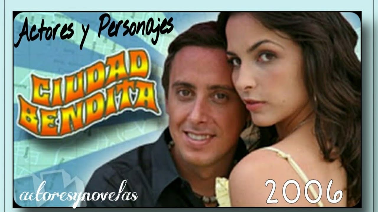 💞🍀Ciudad Bendita 2006 / Elenco