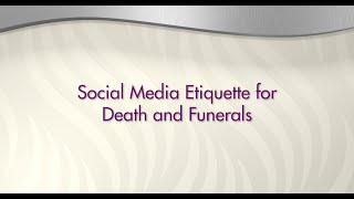 The Principles of Social Media Etiquette Relating to Death and Funerals