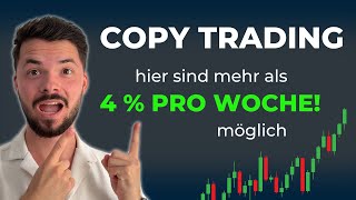 4 - 10 % passives Einkommen pro Woche? Mit Copytrading!