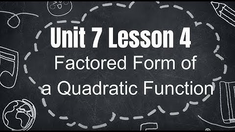 Algebra 1 - Unit 7 Lesson 4 - Factored Form of a Quadratic Function
