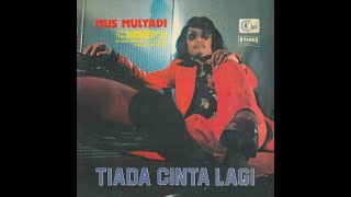 Mus Mulyadi - Tiada Cinta Lagi (Full Album)