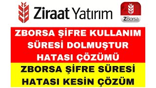 ZBorsa Kullanılan Şifre İçin Kullanım Süresi Dolmuştur Hatası Çözümü