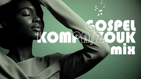 1 Heure Zouk Gospel | Louange et Adoration en Français – Mix Spirituel Vibrant 2025