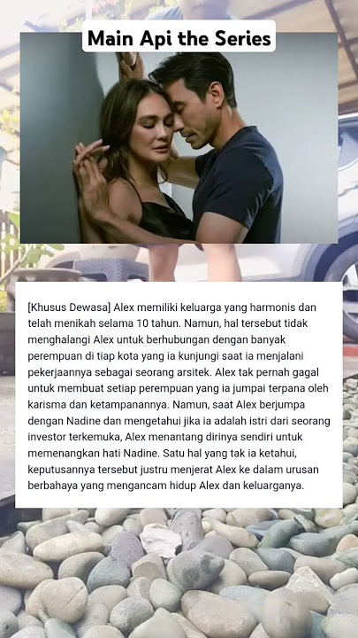 Main Api the Series WeTV - Luna Maya dan Darius Sinathrya