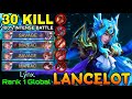 Lancelot 2x SAVAGE with 30 Kills!! Super Intense Battle! - Top 1 Global Lancelot by Lynx. - MLBB