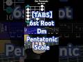 【TABS】6st Root Dm Pentatonic Scale