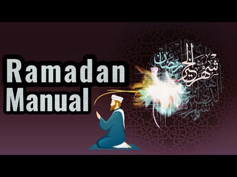 Ramadan Manual ¦ What to do During Ramadan? Must Watch [HD]