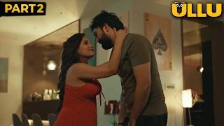 पड़ोसन की बेकाबू हवस | NAU DO GYARHA | Ullu Web Series | Crime Show