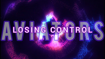 💜💕 Aviators - Losing Control (Lyrics and Ilustrated version) 💜