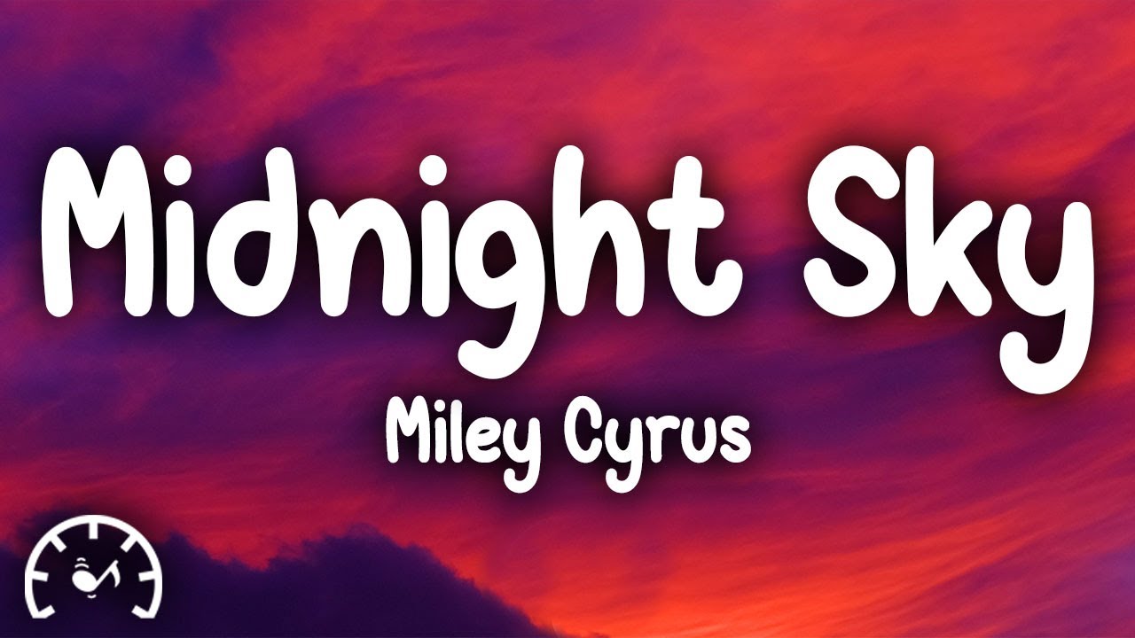 Miley Cyrus Midnight Sky (Lyrics) YouTube Miley Cyrus Midnight Sky (Lyrics) YouTube