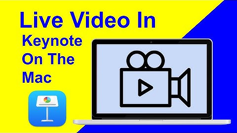 How To Add Live Video in Keynote on the Mac