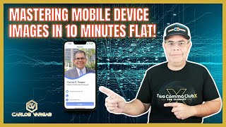 Mastering Mobile Device Images in 10 Minutes FLAT with PRO Tips!