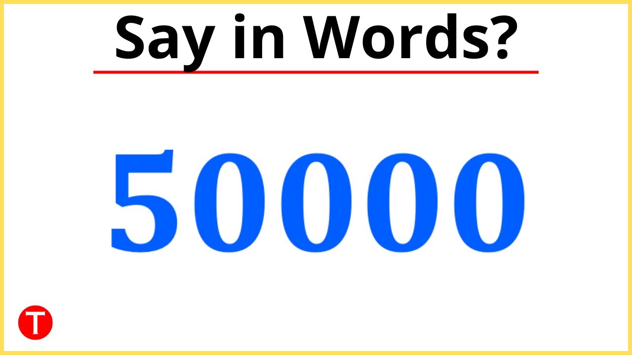 What is 50000 in Words? (50000 meaning and spelling) - YouTube