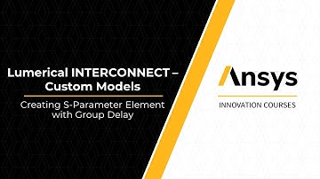 S-parameter Elements in Ansys Lumerical INTERCONNECT — Lesson 2, Part 3