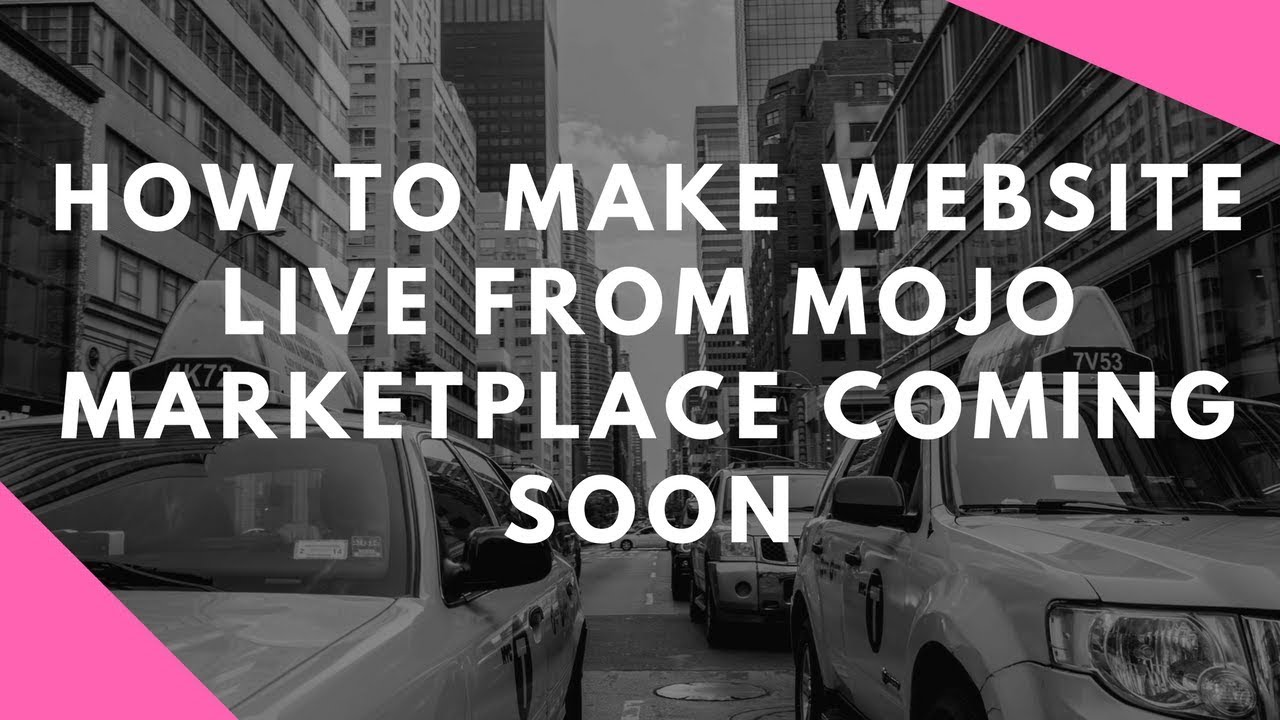 How to make website live from Mojo Marketplace coming soon