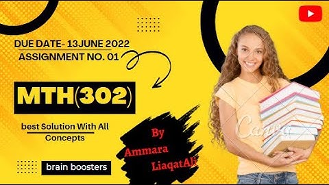 MTH302 Assignment 1 Spring 2022 Solution|MTH 302|Assignment|Spring 2022|Solution|Virtual University.