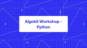 Algokit Workshop - Python (Full Recording)