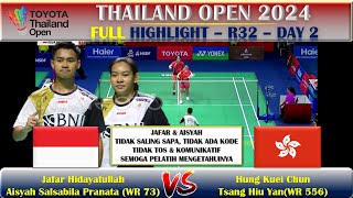 JAFAR HIDAYATULLAH AISYAH SS PRANATA VS HUNG KUEI CHUN TSANG HIU YAN ~ R32 TAHILAND OPEN 2024 DAY2