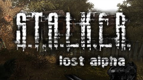 S.T.A.L.K.E.R Lost Alpha Ep: 1