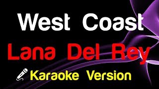 🎤 Lana Del Rey - West Coast (Karaoke Lyrics)