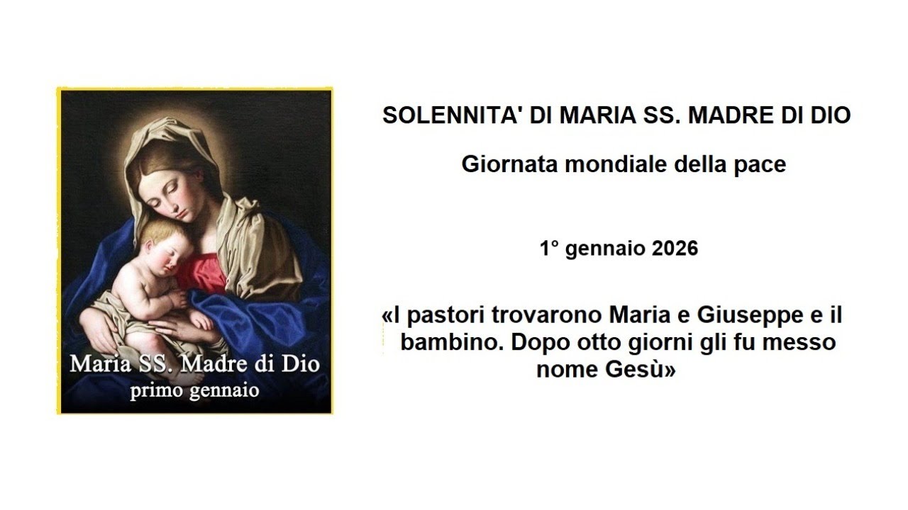 SOLENNITA' DI MARIA SS. MADRE DI DIO - S. ROSARIO E S. MESSA - GIORNATA MONDIALE DELLA PACE