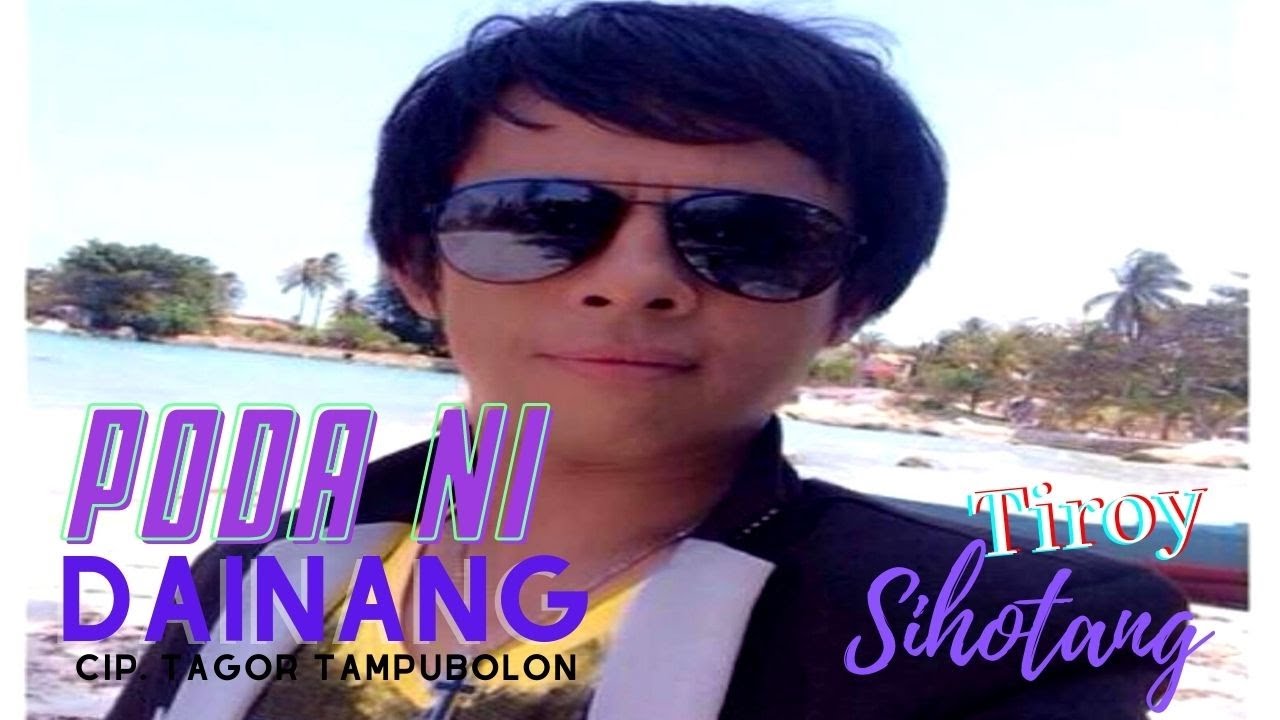 Poda Ni Dainang - Tiroy Sihotang - YouTube