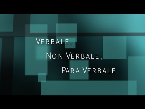 Pillola 06  - Verbale, Non Verbale, Para Verbale