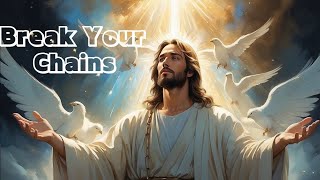 Jesus Christ broke your chains |  It protects you while you sleep and heals you